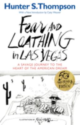 Fear and loathing in Las Vegas : a savage journey to the heart of the American dream cover image