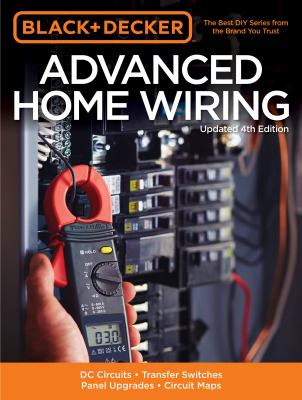 Advanced home wiring : DC circuits, transfer switches, panel upgrades, circuit maps, more cover image