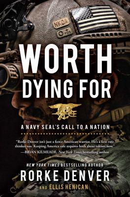 Worth dying for : a Navy SEAL's call to a nation cover image