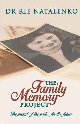 The family memory project : the present of the past-- for the future cover image