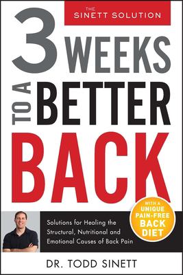 3 weeks to a better back : solutions for healing the structural, nutritional, and emotional causes of back pain. cover image