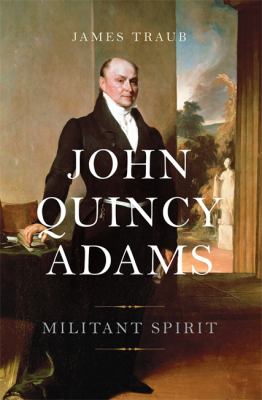 John Quincy Adams : militant spirit cover image