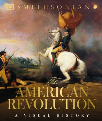 The American Revolution : a visual history cover image