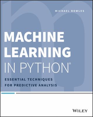 Machine Learning in Python : essential techniques for predictive analysis cover image