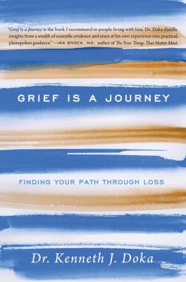 Grief is a journey : finding your path through loss cover image