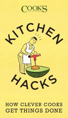 Kitchen hacks : how clever cooks get things done cover image