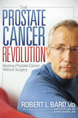 The prostate cancer revolution : beating prostate cancer without surgery cover image