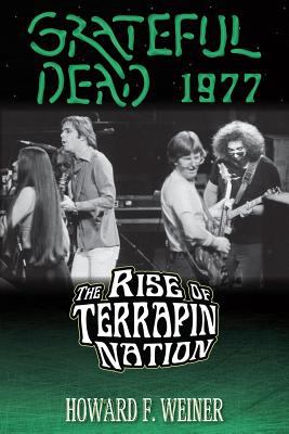 Grateful Dead 1977 : the rise of Terrapin Nation cover image