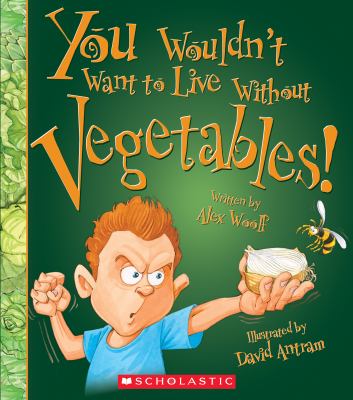 You wouldn't want to live without vegetables cover image