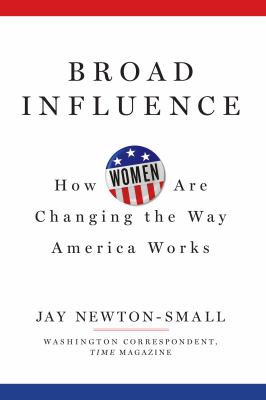 Broad influence : how women are changing the way America works cover image