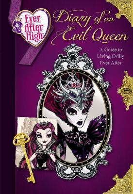Diary of an evil queen : a guide to living evilly ever after cover image