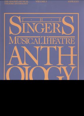 The singer's musical theatre anthology. Soprano. Volume 5 cover image
