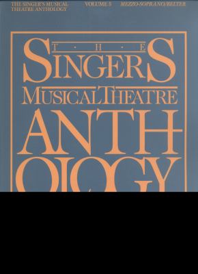 The singer's musical theatre anthology. Mezzo-soprano/belter. Volume 5 cover image