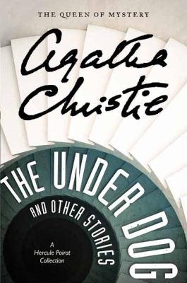 The Under dog and other stories a Hercule Poirot collection cover image