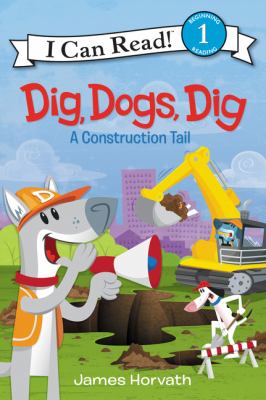 Dig, dogs, dig : a construction tail cover image