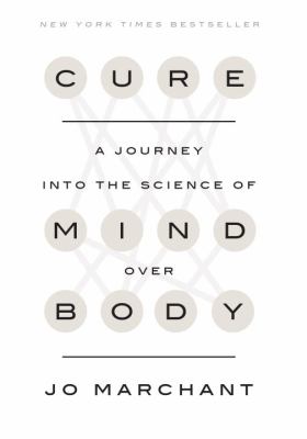 Cure : a journey into the science of mind over body cover image