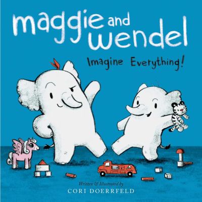 Maggie and Wendel : imagine everything! cover image