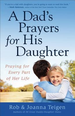 A dad's prayers for his daughter : praying for every part of her life cover image