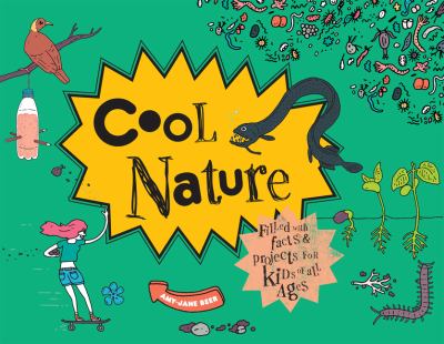 Cool nature : filled with facts and projects for kids of all ages cover image