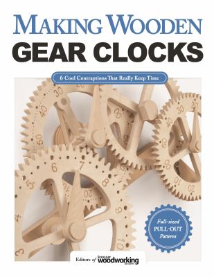 Making wooden gear clocks : 6 cool contraptions that really keep time cover image
