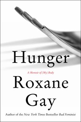 Hunger : a memoir of (my) body cover image