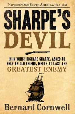 Sharpe's devil : Richard Sharpe and Napoleon and South America, 1820-1821 cover image