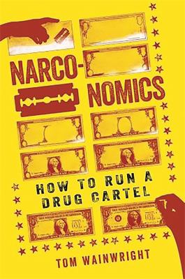 Narconomics : how to run a drug cartel cover image
