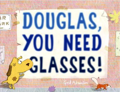 Douglas, you need glasses! cover image