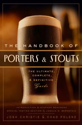 The handbook of porters & stouts : the ultimate, complete & definitive guide cover image