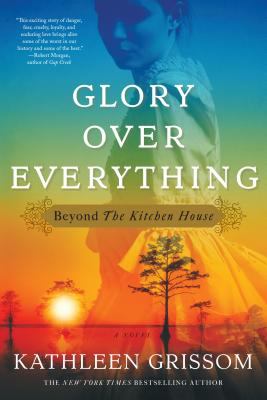 Glory over everything beyond the Kitchen house cover image