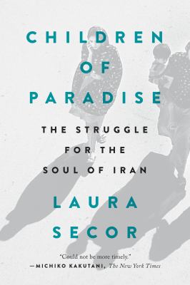 Children of paradise the struggle for the soul of Iran cover image