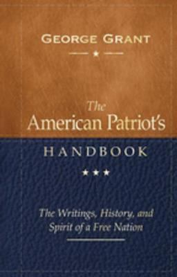 The American patriot's handbook the writings, history, and spirit of a free nation cover image