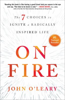 On fire : the 7 choices to ignite a radically inspired life cover image