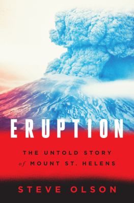 Eruption : the untold story of Mount St. Helens cover image