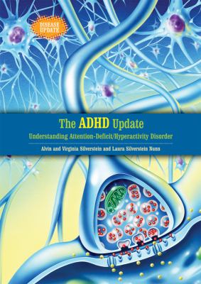 The ADHD update : understanding attention-deficit/hyperactivity disorder cover image