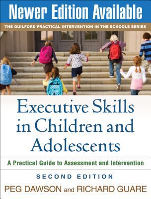 Executive skills in children and adolescents : a practical guide to assessment and intervention cover image