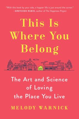 This is where you belong : the art and science of loving the place you live cover image