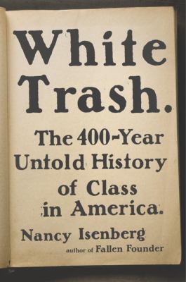 White trash : the 400-year untold history of class in America cover image