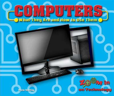 Computers : what they are and how to use them cover image
