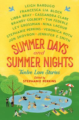 Summer days and summer nights : twelve love stories cover image