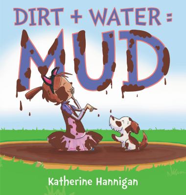 Dirt + water = mud cover image