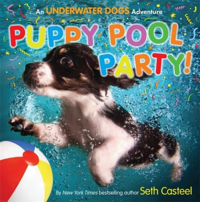 Puppy pool party! : an underwater dogs adventure cover image