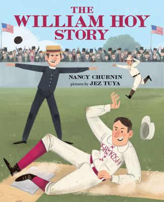 The William Hoy story : how a deaf baseball player changed the game cover image