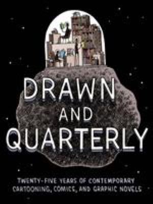 Drawn and Quarterly : twenty-five years of contemporary cartooning, comics and graphic novels cover image