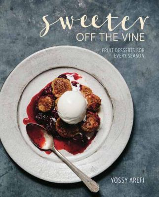 Sweeter off the vine : fruit desserts for every season cover image