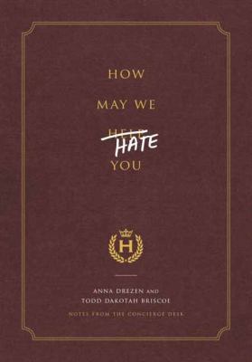 How may we hate you? : notes from the concierge desk cover image