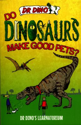 Do dinosaurs make good pets? cover image