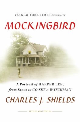 Mockingbird : a portrait of Harper Lee : from Scout to Go set a watchman cover image