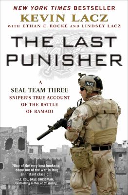 The last punisher : a SEAL Team THREE sniper's true account of the Battle of Ramadi cover image