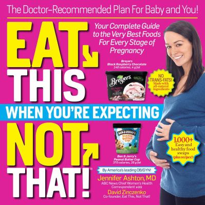 Eat this, not that! : when you're expecting cover image
